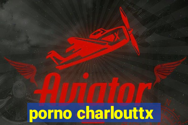 porno charlouttx